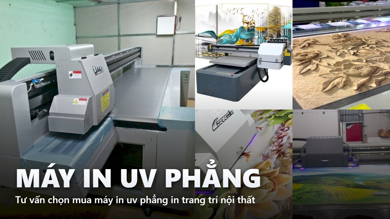 Tư vấn chọn mua máy in uv phẳng in trang trí nội thất