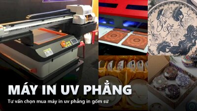 Tư vấn chọn mua máy in uv phẳng in gốm sứ