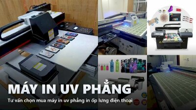 Tư vấn chọn mua máy in uv phẳng in ốp lưng điện thoại