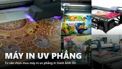 Tư vấn chọn mua máy in uv phẳng in tranh kính 3D